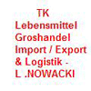 TK- LEBENSMITTEL GROSHANDEL IMPORT / EXPORT  &  LOGISTIK - L .NOWACKI