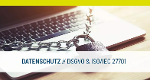 Datenschutz ISO 27701 Audit & DSGVO