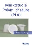 Marktstudie Polymilchsäure (PLA)
