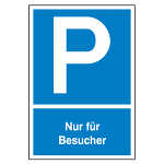 Schild: Parkplatz - Nur für Besucher